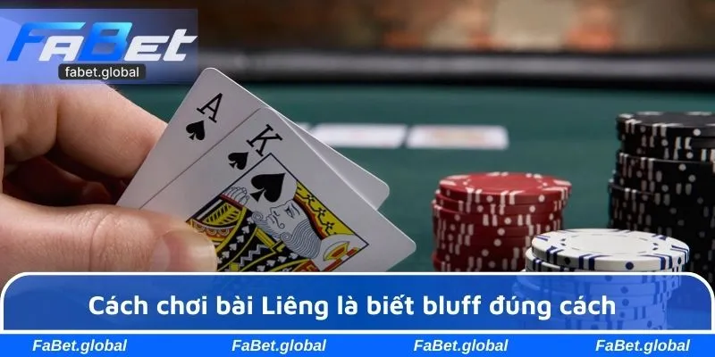 Cách chơi Liêng là biết bluff đúng cách