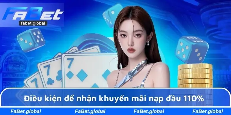 Điều kiện để nhận khuyến mãi nạp đầu 110%