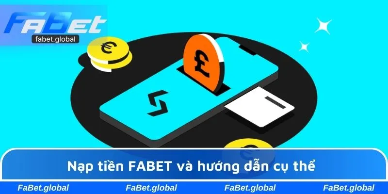 Nạp tiền FABET và hướng dẫn cụ thể